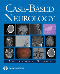 Anuradha Singh, MD — Case-Based Neurology 2012