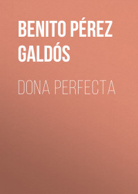 Benito Pérez Galdós — Dona Perfecta