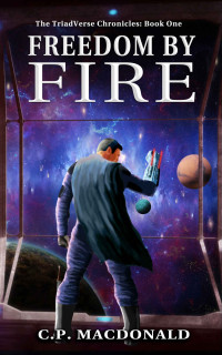 C P MacDonald — Freedom by Fire