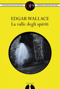 Edgar Wallace — La valle degli spiriti