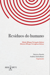 (Orgs.) Patricia Peterle, Andrea Santurbano — Resíduos do humano