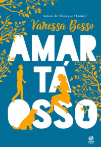 VANESSA BOSSO — Amar tá osso