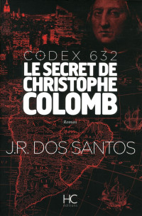 Dos Santos, José Rodrigues — Codex 632 - Le secret de Christophe Colomb