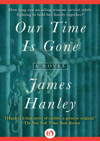 James Hanley — Our Time Is Gone