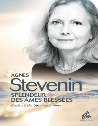 Agnès Stevenin — Splendeur des âmes blessées