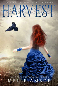 Melle Amade [Amade, Melle] — Harvest: Dark Urban Fantasy (Shifter Chronicles Book 3)