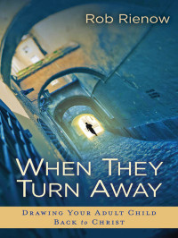 Rob Rienow — When They Turn Away