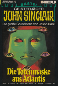 Dark, Jason — [John Sinclair 0312] • Die Totenmaske aus Atlantis (3 of 3)