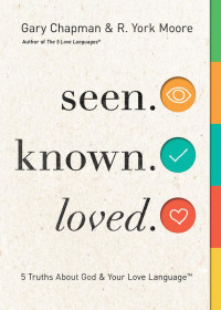 Gary Chapman — Seen. Known. Loved.