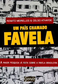 Renato Meirelles, Celso Athayde — Um país chamado favela