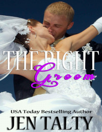 Jen Talty [Talty, Jen] — The Right Groom (the First Responders Series Book 3)