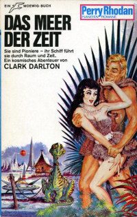 Clark Darlton — [Perry Rhodan - Planetenromane 0084] • Das Meer der Zeit