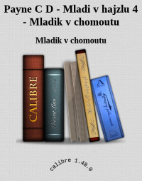 Mladik v chomoutu — Payne C D - Mladi v hajzlu 4 - Mladik v chomoutu