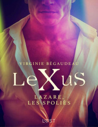 Virginie Bégaudeau — LeXuS T3 Lazare, les Spoliés