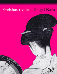 Kafū Nagai — GEISHAS RIVALES