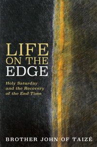 Brother John of Taize; — Life on the Edge