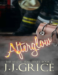 JJ Grice — Afterglow (The Maine Stay Book 2)