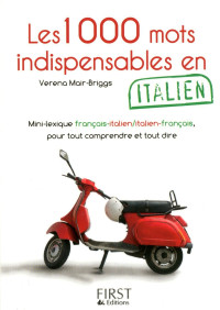 Verena MAIR-BRIGGS — Le Petit Livre de - 1000 mots indispensables en italien
