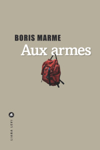 Boris Marme — Aux armes