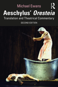 Michael Ewans — Aeschylus’ Oresteia; Translation and Theatrical Commentary