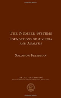 Feferman, Solomon — The Number Systems: Foundations of Algebra and Analysis