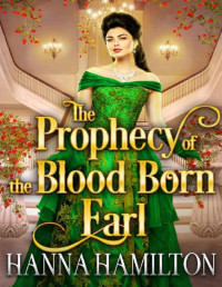 Hanna Hamilton & Cobalt Fairy — The Prophecy of the Blood Born Earl: A Historical Regency Romance Novel