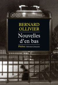 Bernard Ollivier — Nouvelles d'en bas