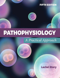 Story, Lachel; — Pathophysiology: a Practical Approach