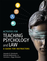 Amanda D. Zelechoski;Melinda Wolbransky;Christina L. Riggs Romaine; & Melinda Wolbransky & Christina L. Riggs Romaine — Activities for Teaching Psychology and Law