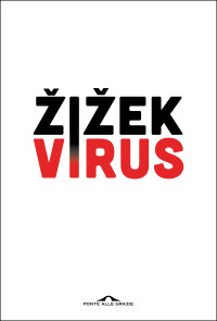 Slavoj Žižek — Virus: Catastrofe e solidarietà