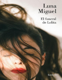 Luna Miguel — El funeral de Lolita