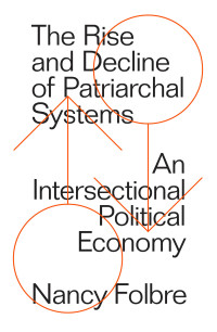 Nancy Folbre; — The Rise and Decline of Patriarchal Systems