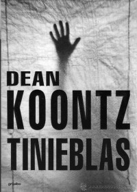 Dean Koontz — Tinieblas