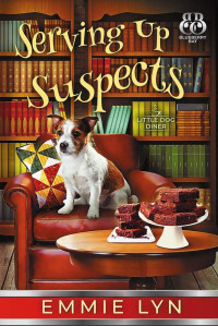 Emmie Lyn & Blueberry Bay — Serving Up Suspects (Little Dog Diner Book 2)