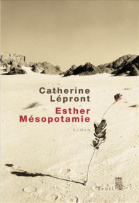 Lépront, Catherine [Lépront, Catherine] — Esther Mésopotamie