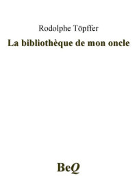 Töpffer, Rodolphe — La bibliothèque de mon oncle