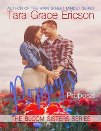 Tara Grace Ericson — Poppy's Proposal: A Contemporary Christian Marriage of Convenience Romance (Bloom Sisters Book 2)