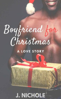 J. Nichole — Boyfriend for Christmas: A Love Story