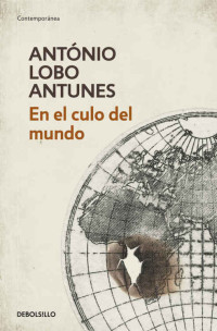 António Lobo Antunes — En el culo del mundo