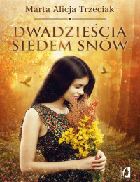 Marta Alicja Trzeciak — Dwadzieścia siedem snów