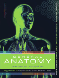 Norman Eizenberg; Christopher Briggs; Craig Adams; Gerard Ahern — General Anatomy: Principles and Applications