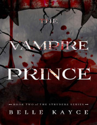 Belle Kayce — The Vampire Prince (The Stryders Book 2)