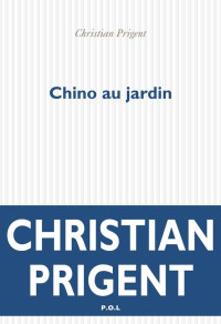 Christian Prigent — Chino au jardin