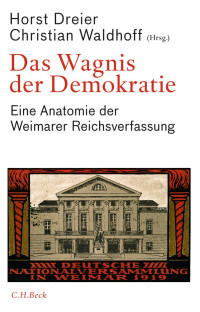 Dreier, Horst; Waldhoff, Christian — Das Wagnis der Demokratie