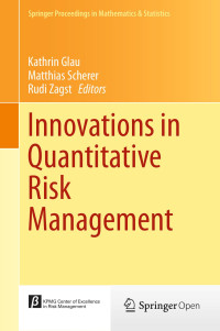 Kathrin Glau & Matthias Scherer & Rudi Zagst — Innovations in Quantitative Risk Management