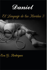 Eva G. Rodríguez — Daniel (El Lenguaje de las Heridas) (Spanish Edition)