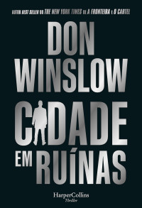 Don Winslow — Cidade em Ruínas