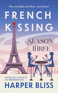 Harper Bliss — French Kissing: Season Three