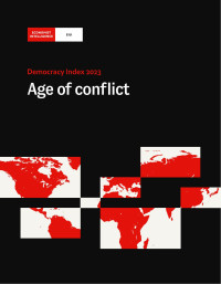The Economist Intelligence Unit — Democracy Index 2023: Age of Conflict