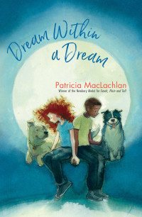 Patricia MacLachlan — Dream Within a Dream